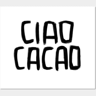 Sweet Greeting, Hello, Bye Bye, Ciao Cacao Posters and Art